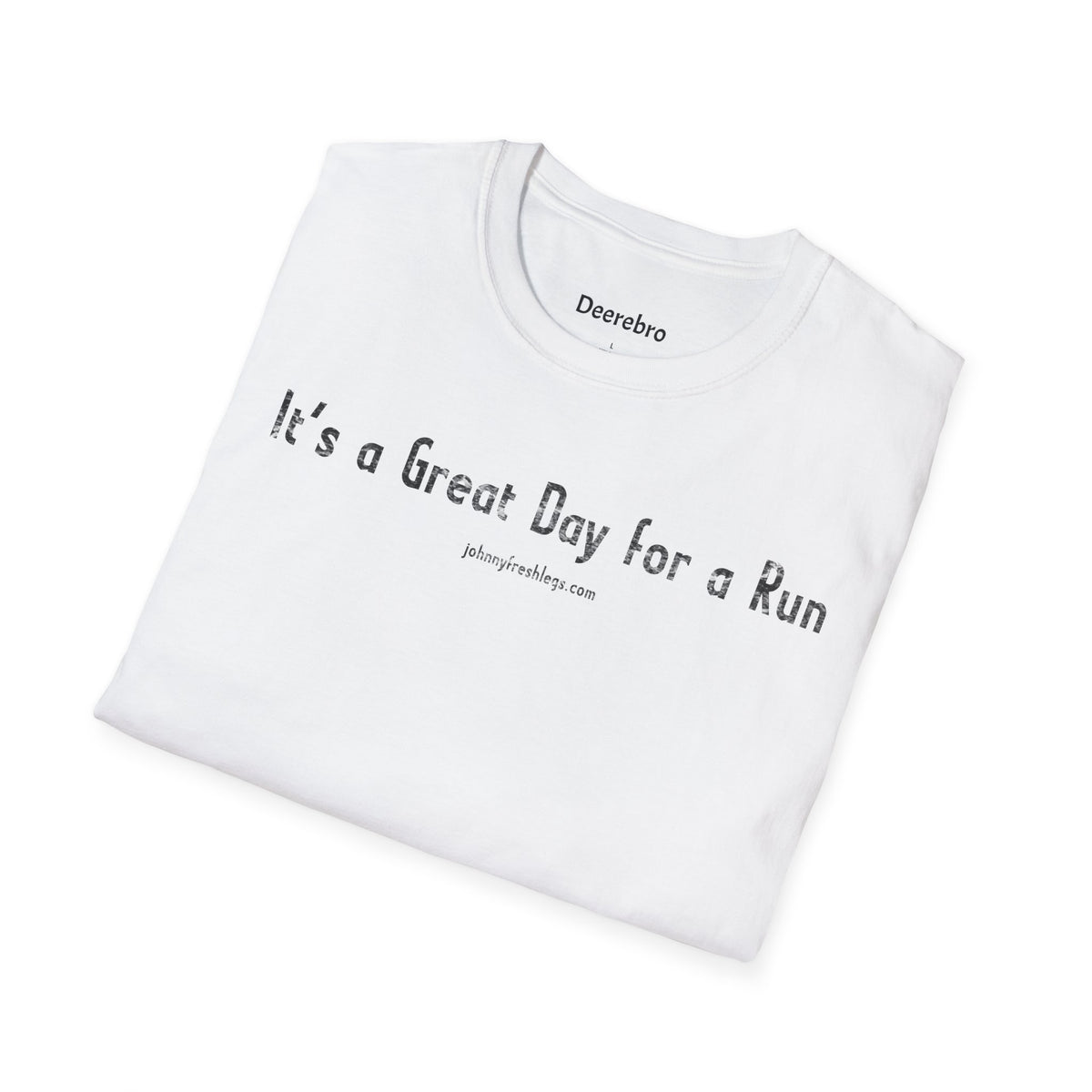 It's a Great Day for a Run Tee | Johnny Fresh Legs