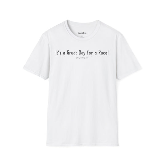 It's a Great Day for a Race Tee | Johnny Fresh Legs